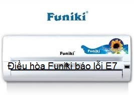 Điều hòa Funiki báo lỗi E7