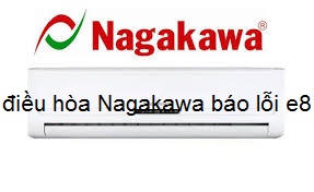 điều hòa Nagakawa báo lỗi e8